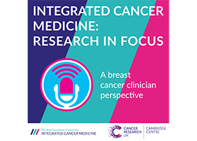 ICM Research in Focus podcast – a breast cancer clinician perspective