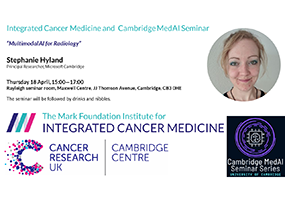 Integrated Cancer Medicine and  Cambridge MedAI Seminar: Multimodal AI for Radiology