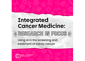 ICM Research in Focus Podcast – Using AI in the screening and treatment of kidney cancer