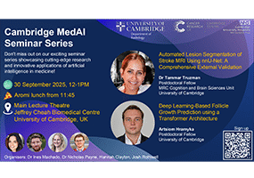 Cambridge MedAI Seminar: “Automated Lesion Segmentation of Stroke MRI Using nnU-Net: A Comprehensive External Validation” and “Deep Learning-Based Follicle Growth Prediction using a Transformer Architecture”