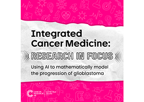 ICM Research in Focus Podcast – Using AI to mathematically model the progression of glioblastoma