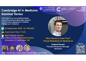Cambridge MedAI Seminar: “Who Wants to Hack You? Threat Modelling for Medical AI”